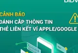 Ngân hàng phát đi cảnh báo liên quan đến ví điện tử Apple Pay và Google Pay