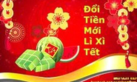 Đổi tiền mới lì xì Tết: Trăm dâu đổ đầu... ngân hàng