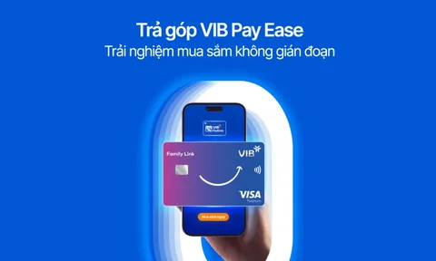 Mua sắm thông minh với VIB Pay Ease: Trả góp linh hoạt, tài chính tối ưu