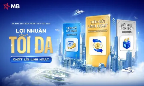 MB ra mắt bộ sản phẩm tiền gửi 2025: Lợi nhuận tối đa, chốt lời linh hoạt
