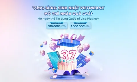 Bùng nổ ưu đãi nhân dịp sinh nhật VietinBank cùng thẻ tín dụng quốc tế Visa Platinum