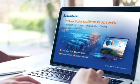Sacombank tối ưu thanh toán quốc tế trực tuyến: Nhanh chóng - Minh bạch - Chính xác