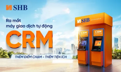 SHB ra mắt máy CRM - “điểm chạm” giao dịch mới cho khách hàng
