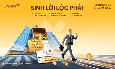 Sinh lời Lộc Phát 2.0: Tài khoản thanh toán “đẻ lãi” tới 4,5%/năm
