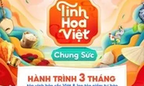 ‘Tinh Hoa Việt Chung Sức’ - Cú hích cho thương hiệu nội địa