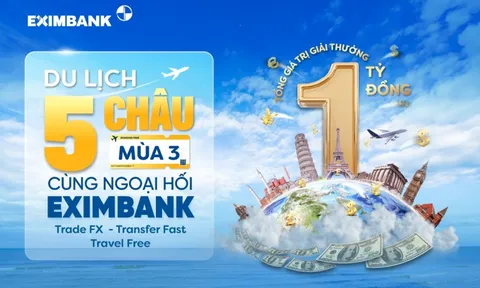 Giao dịch ngoại tệ – Cùng Eximbank chinh phục hành trình năm châu
