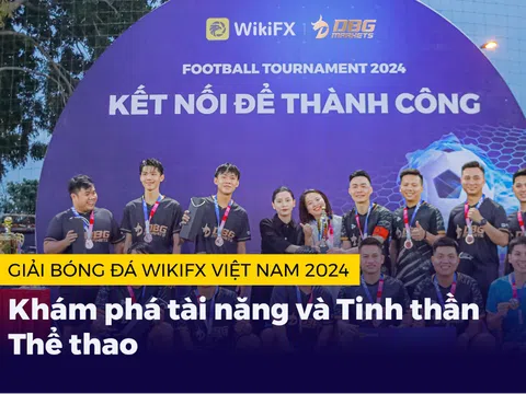 Giải bóng đá WikiFX Việt Nam 2024: Khám phá tài năng và Tinh thần Thể thao