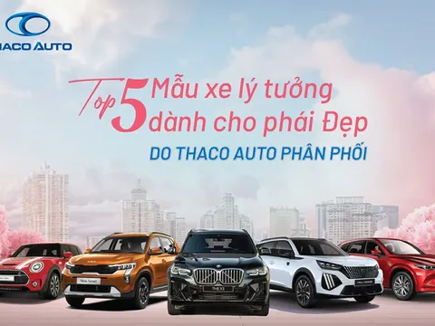 Top 5 mẫu xe lý tưởng dành cho phái đẹp do THACO AUTO phân phối