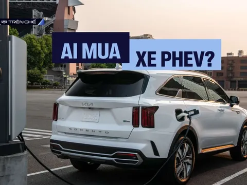 Muốn tự tin dùng xe PHEV thì cần nắm rõ ít nhất 5 điểm sau: Giá đắt không quan trọng bằng chính sách rõ ràng từ đầu