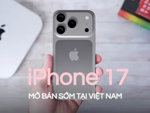 iPhone 17 sẽ bán tại Việt Nam sớm nhất từ trước đến nay: Khỏi phải "săn" iPhone xách tay, người dùng được gì và mất gì?