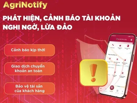 Khách hàng Agribank nhận tin vui: Tính năng mới giúp ngăn chặn lừa đảo chuyển khoản từ ngày 21/7