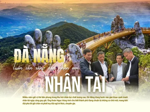 Đà Nẵng luôn sẵn sàng đón nhận mọi nhân tài